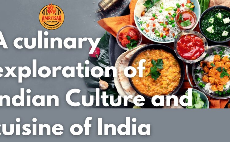  A culinary exploration of Indian Culture and cuisine of India
